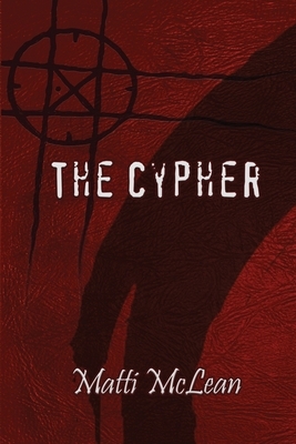 The Cypher by Matti McLean