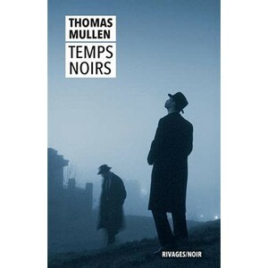 Temps noirs by Thomas Mullen