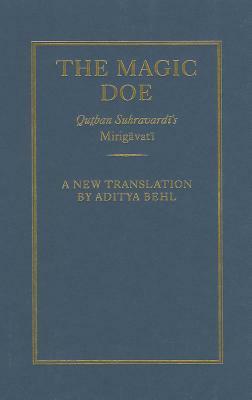 The Magic Doe: Qutban Suhravardi's Mirigavati by 