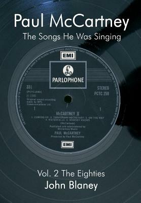 Paul McCartney: The Songs He Was Singin Vol. 2 by John Blaney