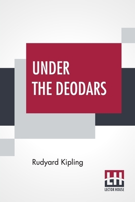 Under The Deodars by Rudyard Kipling