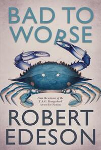 Bad to Worse by Robert Edeson