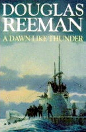 A Dawn Like Thunder by Douglas Reeman