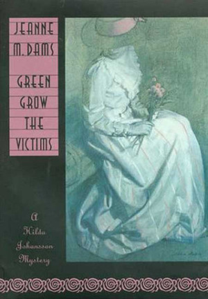 Green Grow The Victims by Jeanne M. Dams