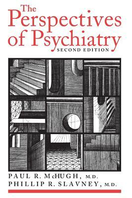 The Perspectives of Psychiatry by Phillip R. Slavney, Paul R. McHugh