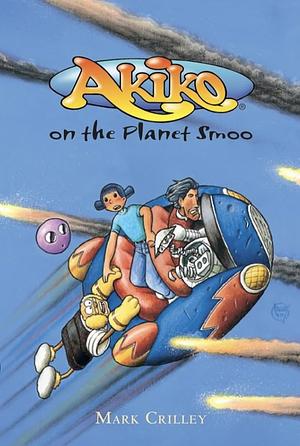Akiko on the Planet Smoo by Mark Crilley