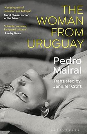 Woman from Uruguay The by Jennifer Croft, Jennifer Croft