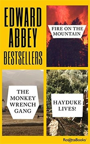 Edward Abbey Bestsellers Bundle: Fire on the Mountain, The Monkey Wrench Gang, Hayduke Lives! by Edward Abbey