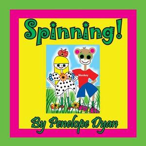 Spinning! by Penelope Dyan