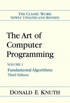 The Art of Computer Programming, Volume 1: Fundamental Algorithms by Donald Ervin Knuth