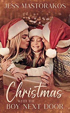 Christmas With The Boy Next Door  by Jess Mastorakos