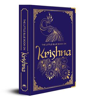 The Little Blue Book on Krishna: by Shubha Vilas, Shubha Vilas