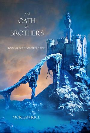 An Oath of Brothers by Morgan Rice