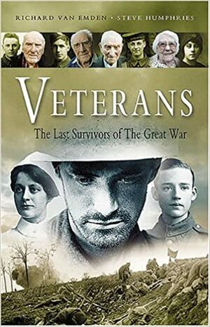 Veterans: The Last Survivors of the Great War by Richard van Emden