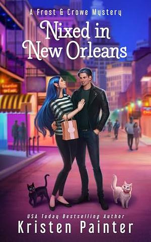 Nixed in New Orleans by Kristen Painter