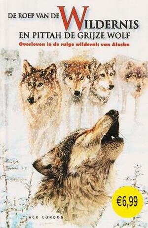 De roep van de Wildernis en Pittah de grijze wolf by Jack London