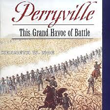 Perryville: This Grand Havoc of Battle by Kenneth W. Noe