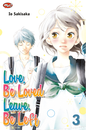 Love, Be Loved, Leave, Be Left Vol. 3 by Io Sakisaka