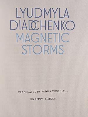 Magnetic Storms by Lyudmyla Diadchenko