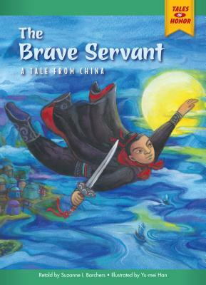 The Brave Servant: A Tale from China by Suzanne Barchers