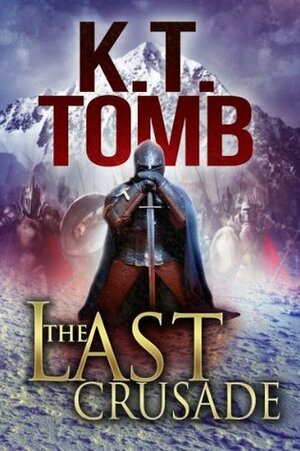 The Last Crusade by K.T. Tomb