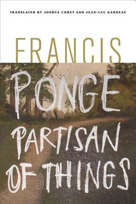 Partisan of Things by Francis Ponge