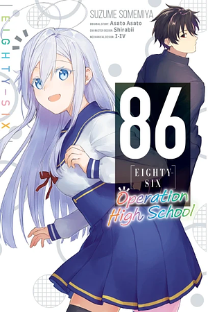 86--Eighty-Six: Operation High School by Suzume Somemiya, Asato Asato