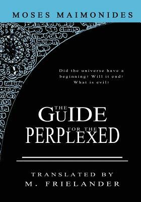 The Guide For The Perplexed by Moses Maimonides