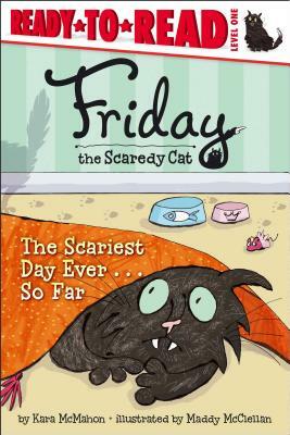 The Scariest Day Ever... So Far by Kara McMahon