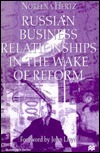 Russian Business Relationships in the Wake of Reform (St Antony's) by Noreena Hertz