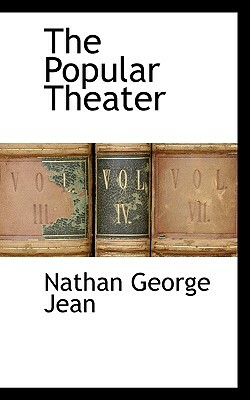 The Popular Theater by George Jean Nathan