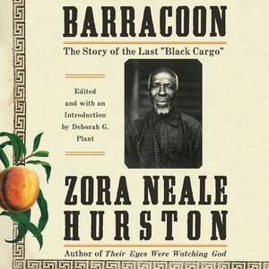 Barracoon: The Story of the Last "Black Cargo" by Zora Neale Hurston