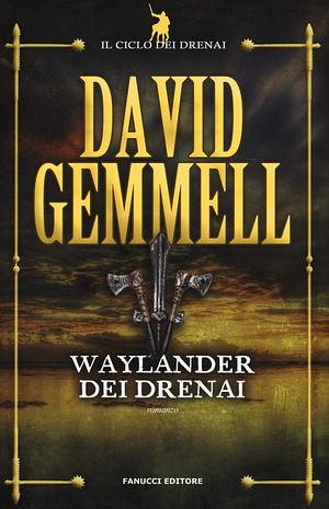 Waylander dei Drenai by David Gemmell