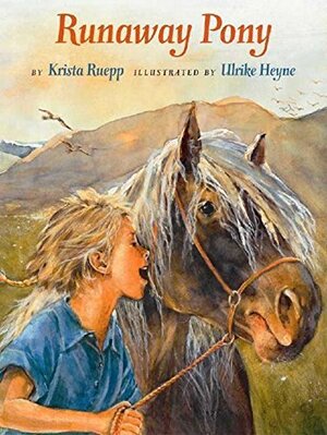 Runaway Pony by Ulrike Heyne, Krista Ruepp, Krista Ruepp