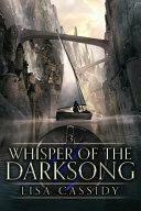 Whisper of the Darksong by Lisa Cassidy