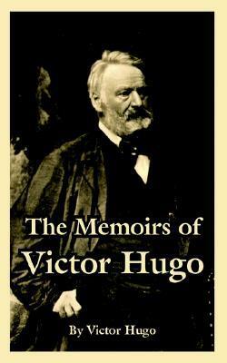 The Memoirs of Victor Hugo: Large Print by Victor Hugo