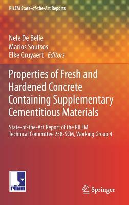 Properties of Fresh and Hardened Concrete Containing Supplementary Cementitious Materials: State-Of-The-Art Report of the Rilem Technical Committee 23 by 