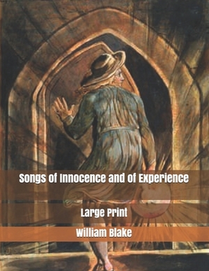 Songs of Innocence and of Experience: Large Print by William Blake
