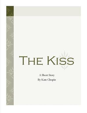 The Kiss by Kate Chopin