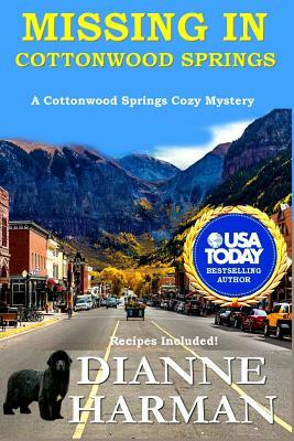 Missing in Cottonwood Springs: Cottonwood Springs Cozy Mystery Series by Dianne Harman