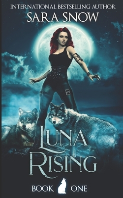 Luna Rising by Sara Snow