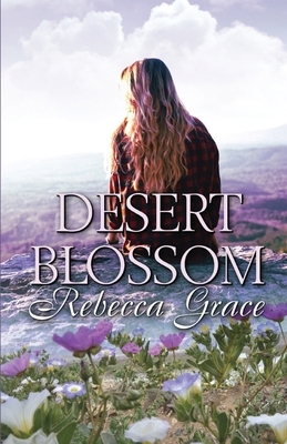 Desert Blossom by Rebecca Grace