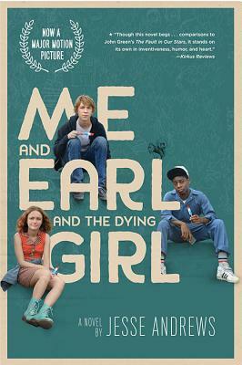 Me and Earl and the Dying Girl (Movie Tie-In Edition) by Jesse Andrews