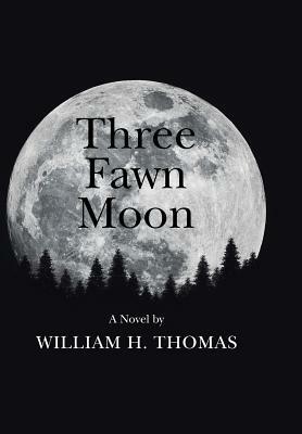Three Fawn Moon by William H. Thomas