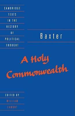 A Holy Commonwealth by Richard Baxter