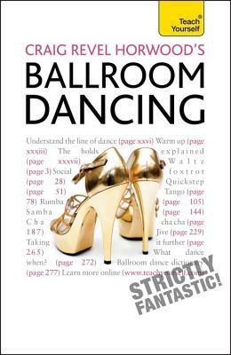 Craig Revel Horwood's Ballroom Dancing by Craig Revel Horwood