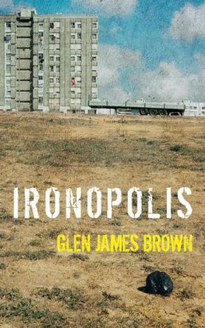 Ironopolis by Glen James Brown