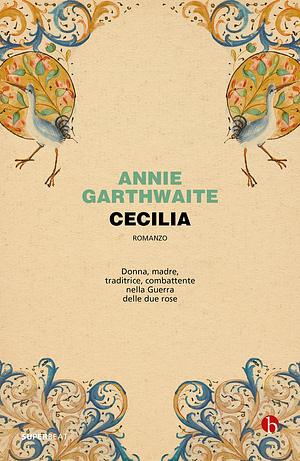 Cecilia e la guerra delle due rose by Annie Garthwaite