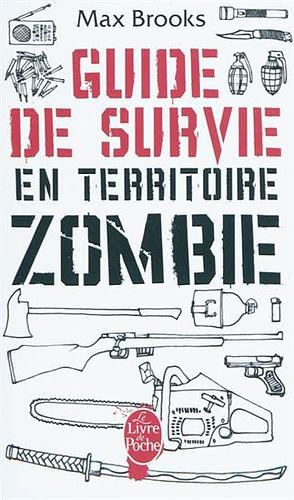 Guide de Survie En Territoire Zombie by Max Brooks