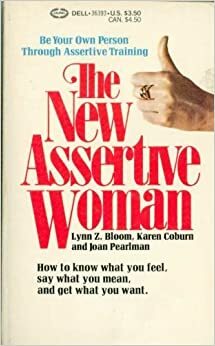 The New Assertive Woman by Lynn Z. Bloom